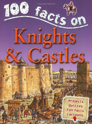 100 facts on knights & castles