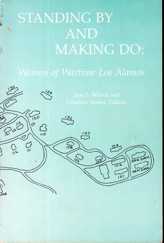 Standing by and Making Do Women of Wartime Los Alamos