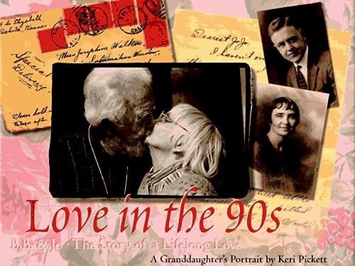 Love in the 90s: B.B. & Jo, the story of a lifelong love : a granddaughter's portrait