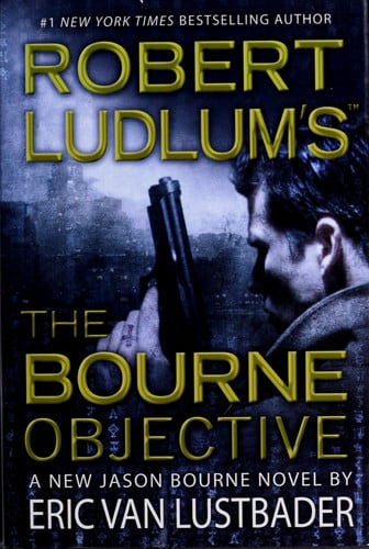 Robert Ludlum's The Bourne objective: a new Jason Bourne novel
