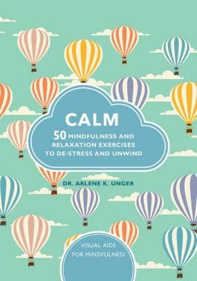 Calm: 50 mindfulness and relaxation exercises to de-stress and unwind