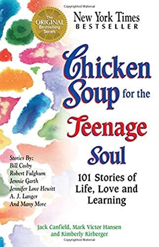 Chicken soup for the teenage soul: 101 stories of life, love, and learning