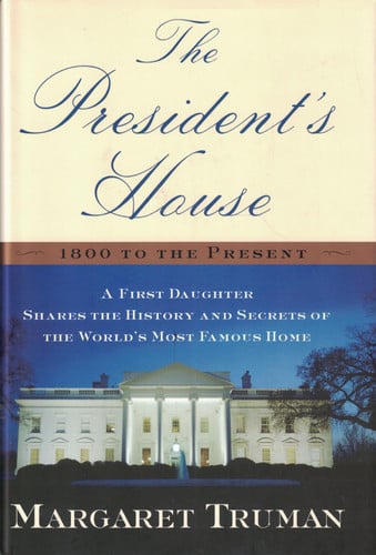 The president's house: a first daughter shares the history and secrets of the world's most famous home