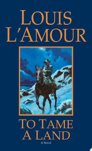 To Tame a Land A Novel
