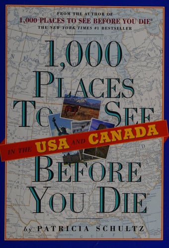 1,000 places to see in the USA and Canada before you die