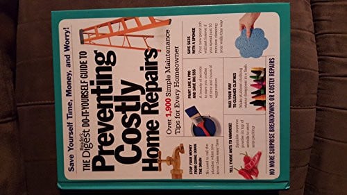 The Reader's Digest Do-it-yourself Guide to Preventing Costly Home Repairs
