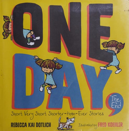 One Day, The End Short, Very Short, Shorter-Than-Ever Stories