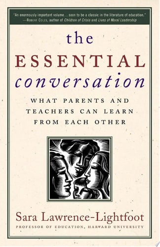 The Essential Conversation What Parents and Teachers Can Learn from Each Other