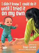 I Didn't Know I Could Do It Until I Tried It on My Own