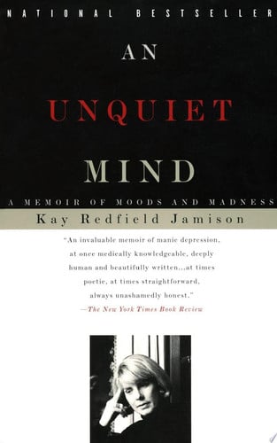 An Unquiet Mind A Memoir of Moods and Madness