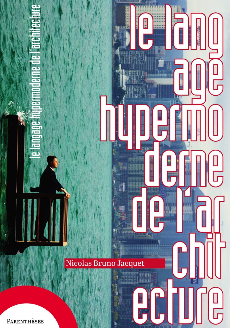 Le langage hypermoderne de l'architecture (French Edition) - 7394