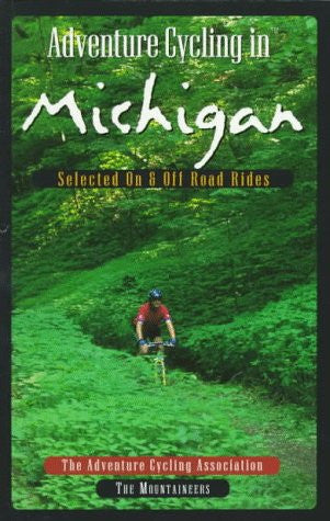 Adventure cycling in Michigan: selected on- and off-road rides