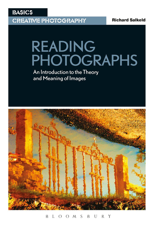Reading Photographs: An Introduction to the Theory and Meaning of Images (Basics Creative Photography) - 9962