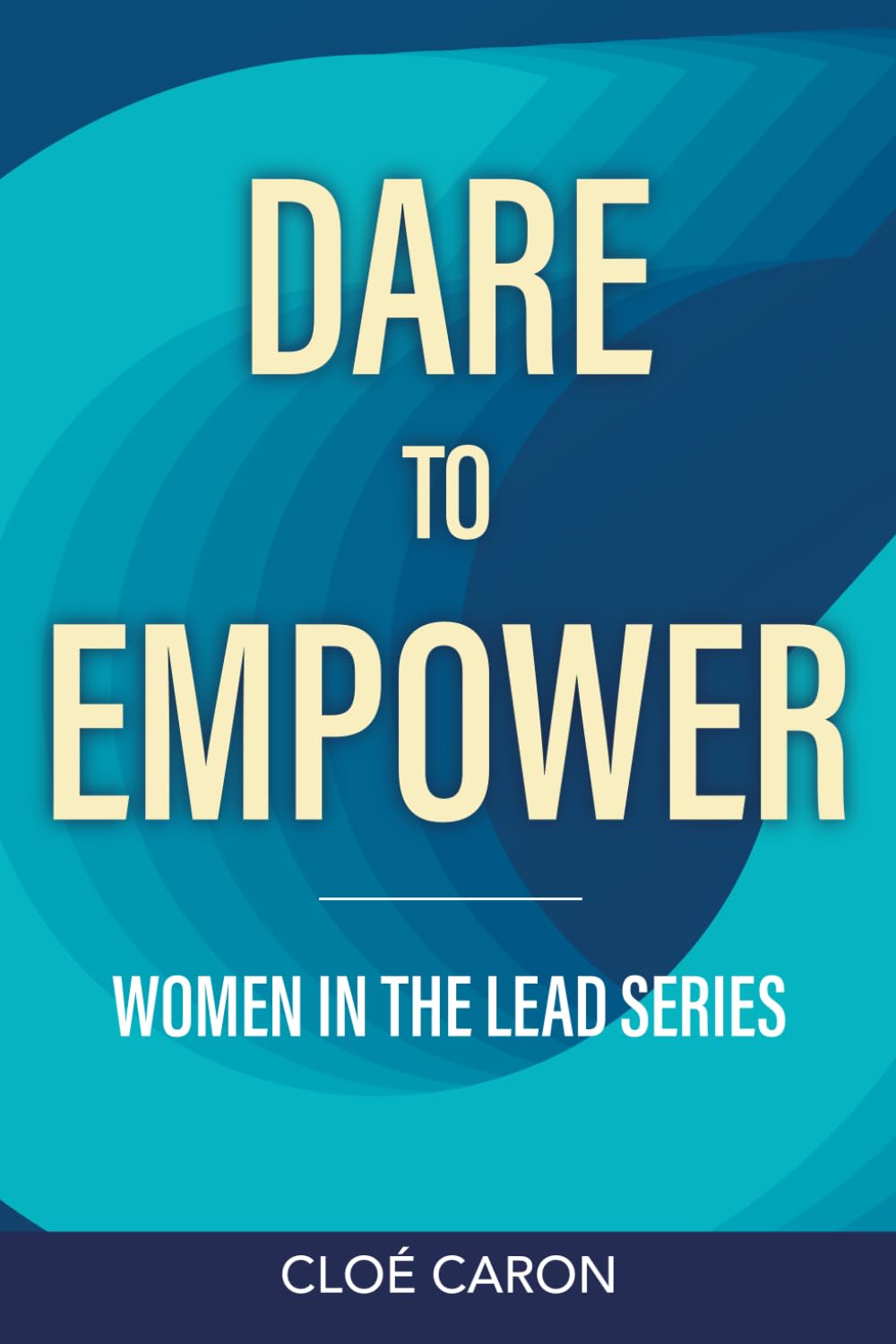 Dare to Empower: Women in the Lead