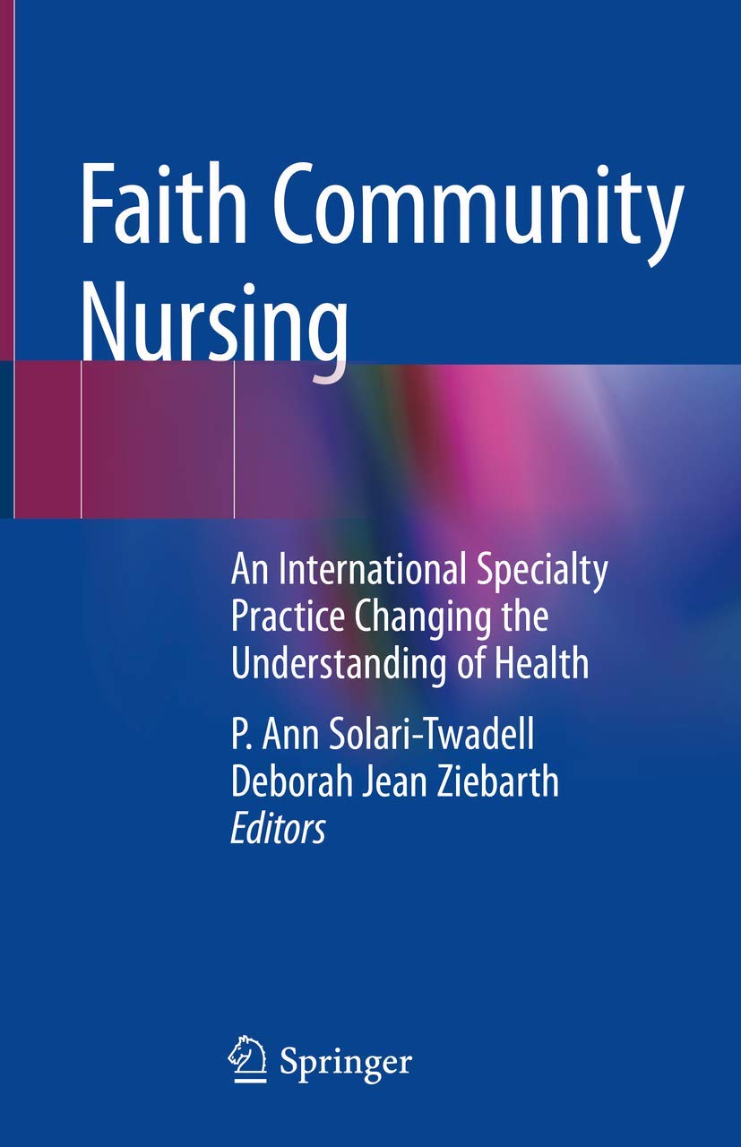 Faith Community Nursing: An International Specialty Practice Changing the Understanding of Health - 6291