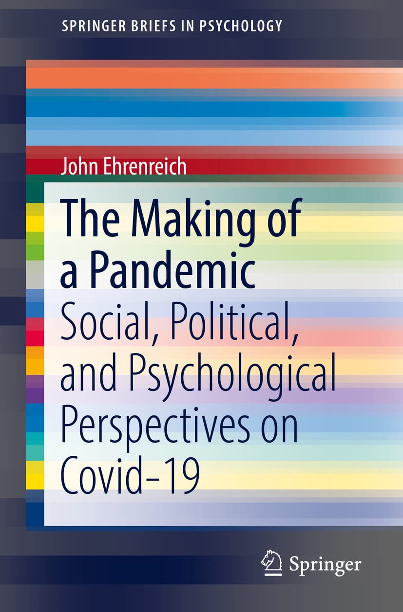 The Making of a Pandemic: Social, Political, and Psychological Perspectives on Covid-19 (SpringerBriefs in Psychology)