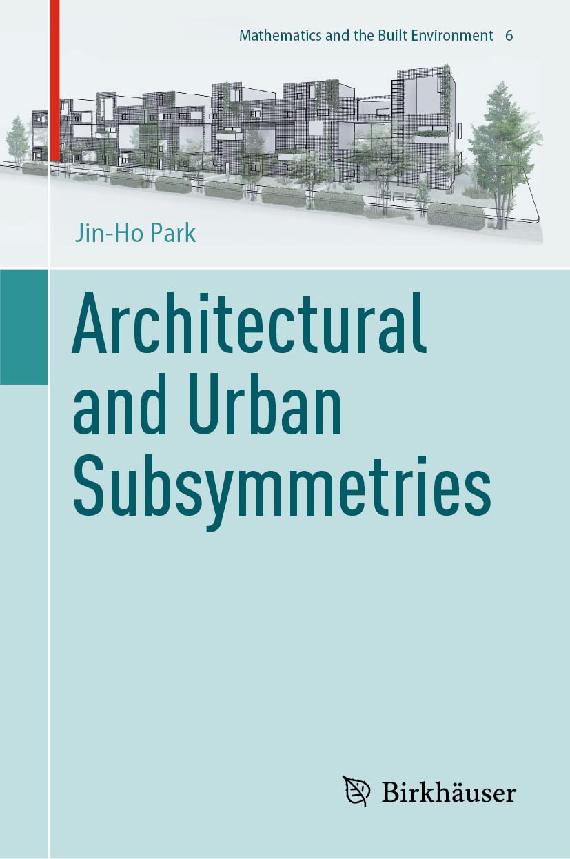 Architectural and Urban Subsymmetries (Mathematics and the Built Environment, 6)