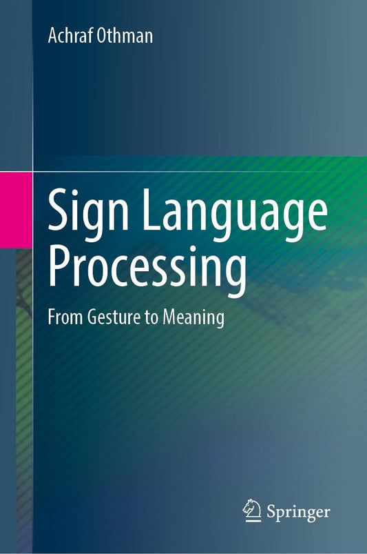 Sign Language Processing: From Gesture to Meaning - 1732