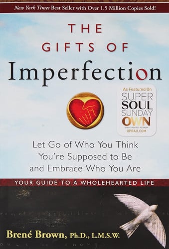 The gifts of imperfection : let go of who you think you're supposed to be and embrace who you are