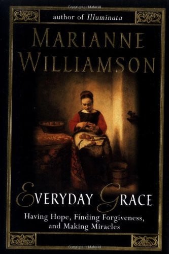 Everyday grace: having hope, finding forgiveness, and making miracles