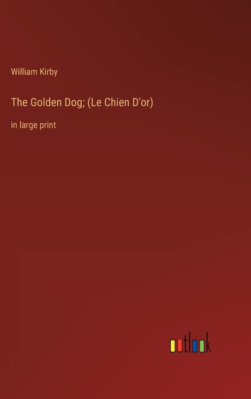 The Golden Dog; (Le Chien D'or): in large print
