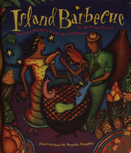 Island barbecue: spirited recipes from the Caribbean