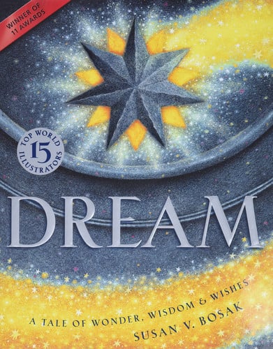 Dream A Tale of Wonder, Wisdom & Wishes
