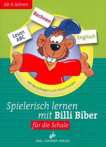 Spielerisch Lernen mit Billy Biber für die Schule. Lesen, Rechnen, ABC, Englisch - 7667