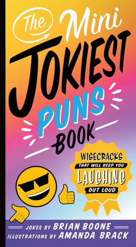 The Mini Jokiest Puns Book Wisecracks That Will Keep You Laughing Out Loud