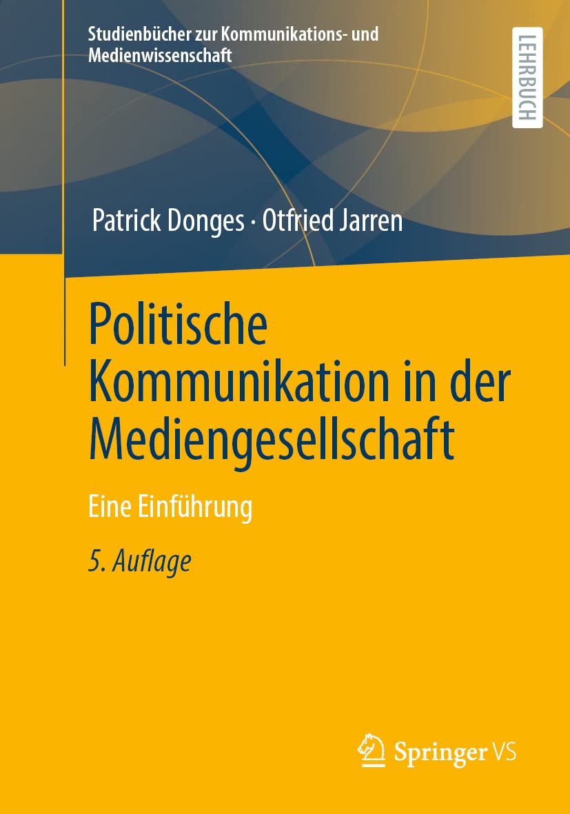 Politische Kommunikation in der Mediengesellschaft: Eine Einführung (Studienbücher zur Kommunikations- und Medienwissenschaft) (German Edition) - 9931
