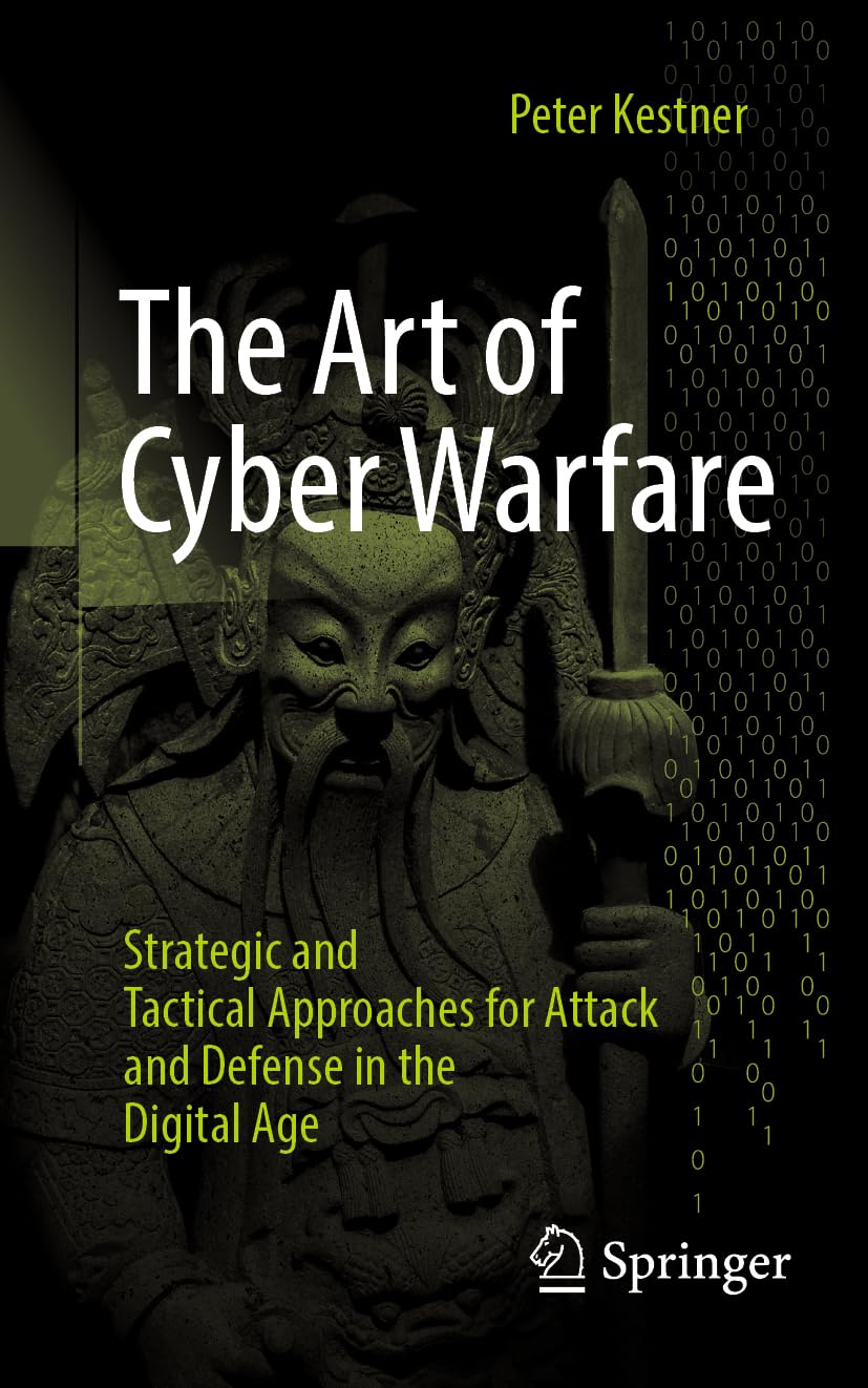 The Art of Cyber Warfare: Strategic and Tactical Approaches for Attack and Defense in the Digital Age - 2888