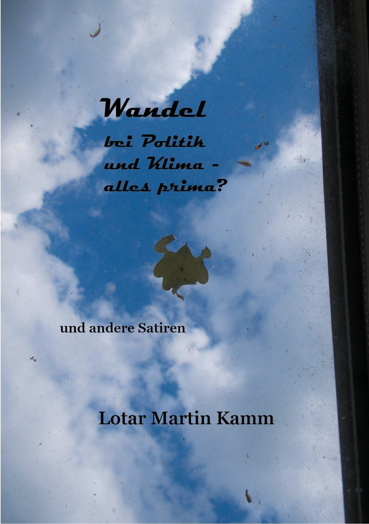 Wandel bei Politik und Klima: und andere Satiren (German Edition)
