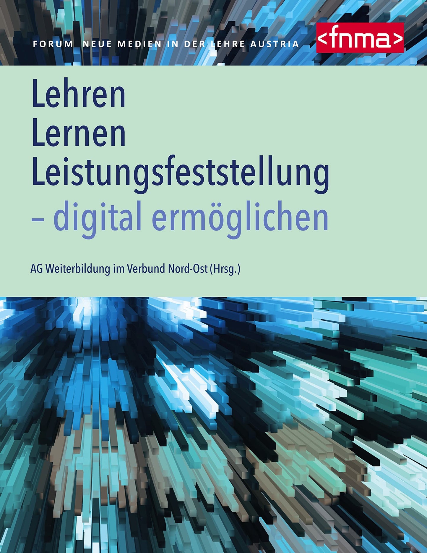 Lehren, Lernen, Leistungsfeststellung - digital ermöglichen (German Edition)