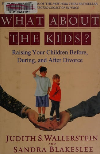 What about the kids? raising your children before, during, and after divorce