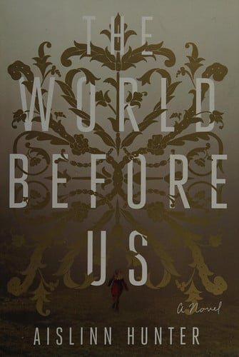 The world before us: a novel