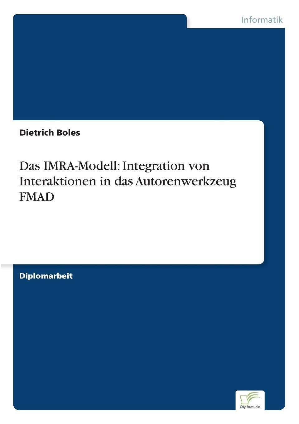 Das IMRA-Modell: Integration von Interaktionen in das Autorenwerkzeug FMAD (German Edition)