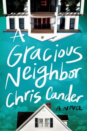 A Gracious Neighbor A Novel