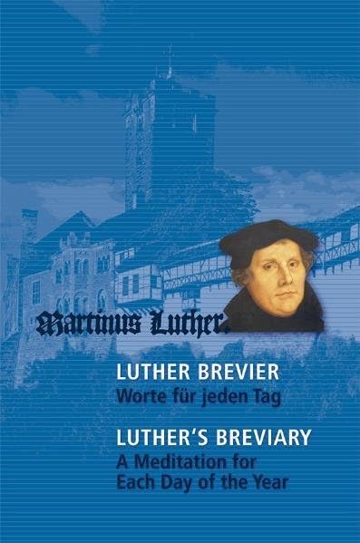 Luther-Brevier - Worte für jeden Tag. Luther's Breviary - A Meditation for each Day of the Year - 7685