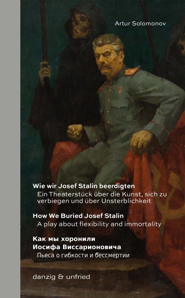 Wie wir Josef Stalin beerdigten / How We Buried Josef Stalin / Как мы хоронили Иосифа ... о гибкости и бесl