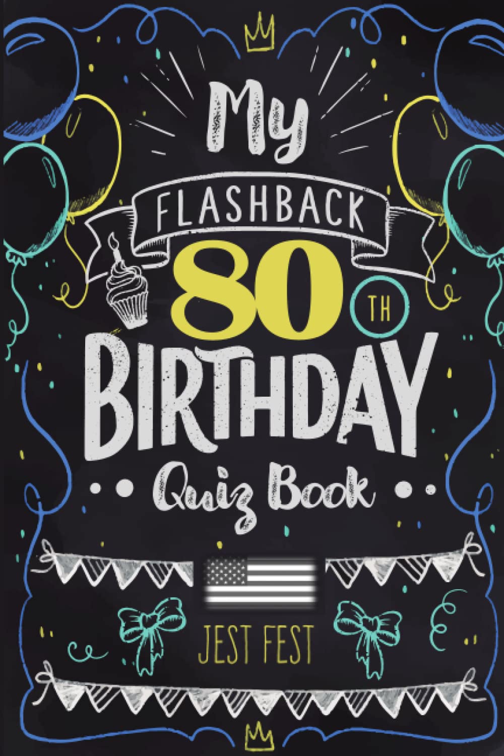 My Flashback 80th Birthday Quiz Book: Turning 80 Humor for People Born in the '40s USA (Birthday Quiz Books)