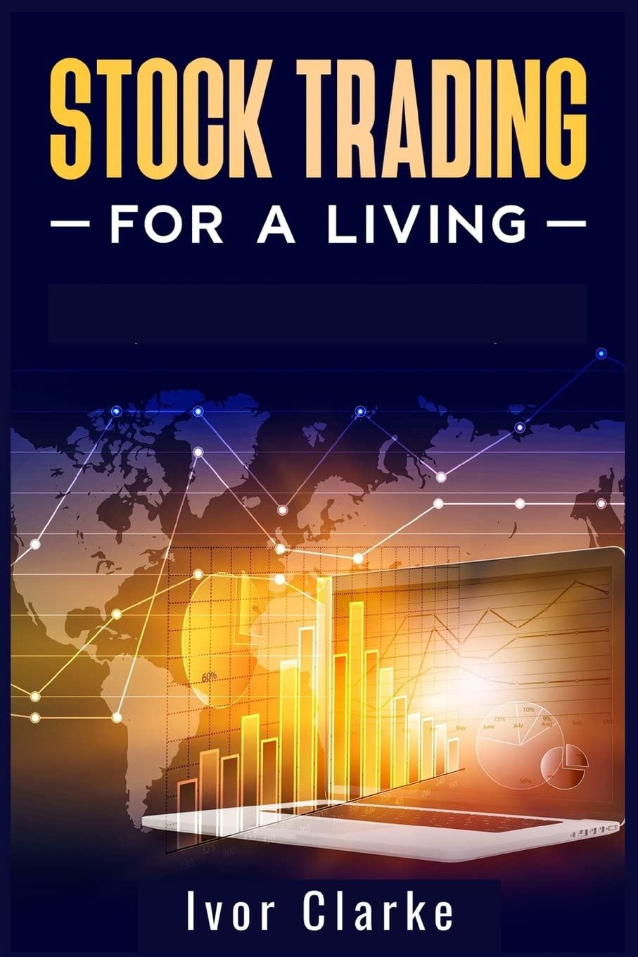 Stock Trading for a Living: How to Make Money and Become Financially Free by Investing in the Stock Market With This Comprehensive Trading Guide (2022 Crash Course for Beginners)