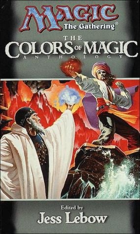 The colors of magic anthology: a magic, the gathering anthology
