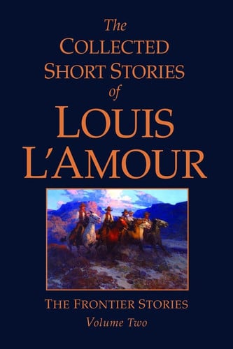 The collected short stories of Louis L'Amour