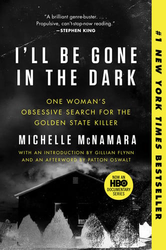 I'll be gone in the dark: one woman's obsessive search for the Golden State Killer
