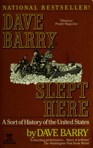 Dave Barry Slept Here A Sort of History of the United States