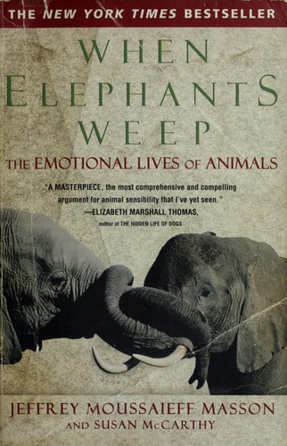 When elephants weep: the emotional lives of animals