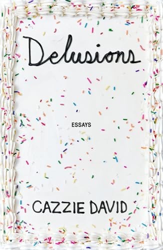 Delusions: of grandeur, of romance, of progress : essays