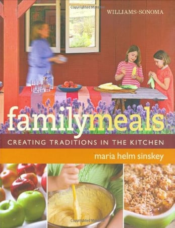 Williams-Sonoma Family Meals Creating Traditions in the Kitchen