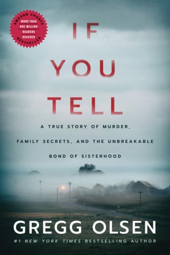 If You Tell A True Story of Murder, Family Secrets, and the Unbreakable Bond of Sisterhood