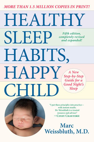 Healthy sleep habits, happy child: a step-by-step program for a good night's sleep